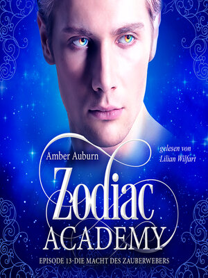 cover image of Zodiac Academy, Episode 13--Die Macht des Zauberwebers